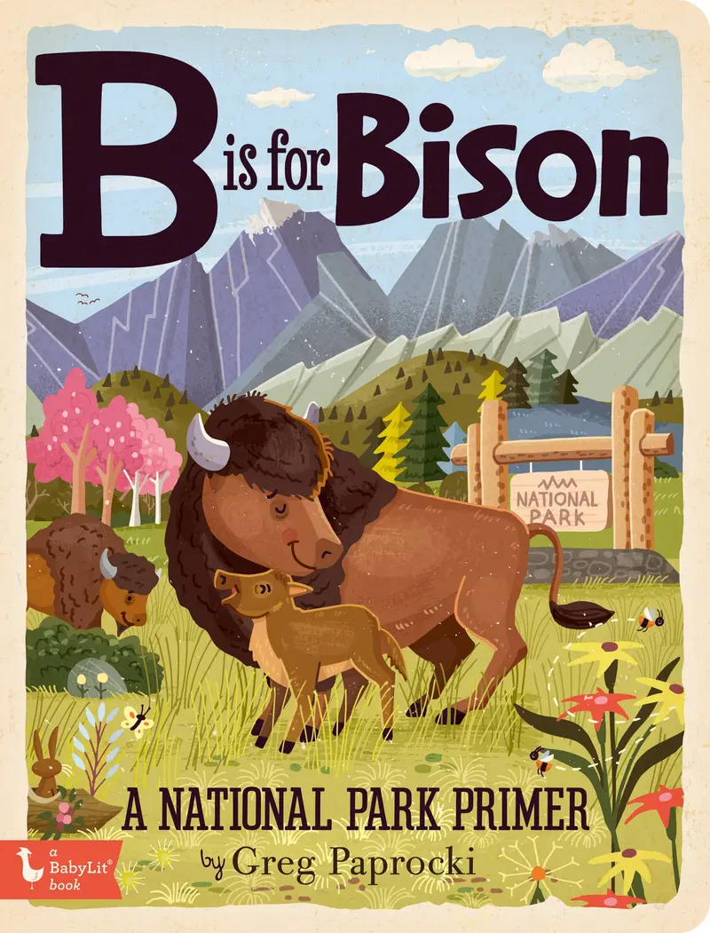 B Is for Bison: A National Parks Alphabet Book by Gibbs Smith