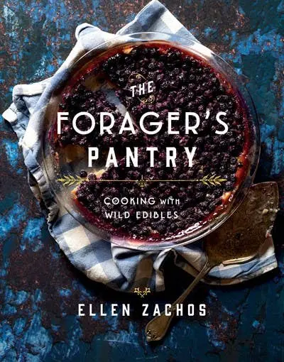 The Forager’s Pantry: Wild Edible Recipes by Gibbs Smith